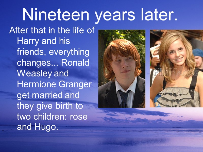 Nineteen years later. After that in the life of Harry and his friends, everything